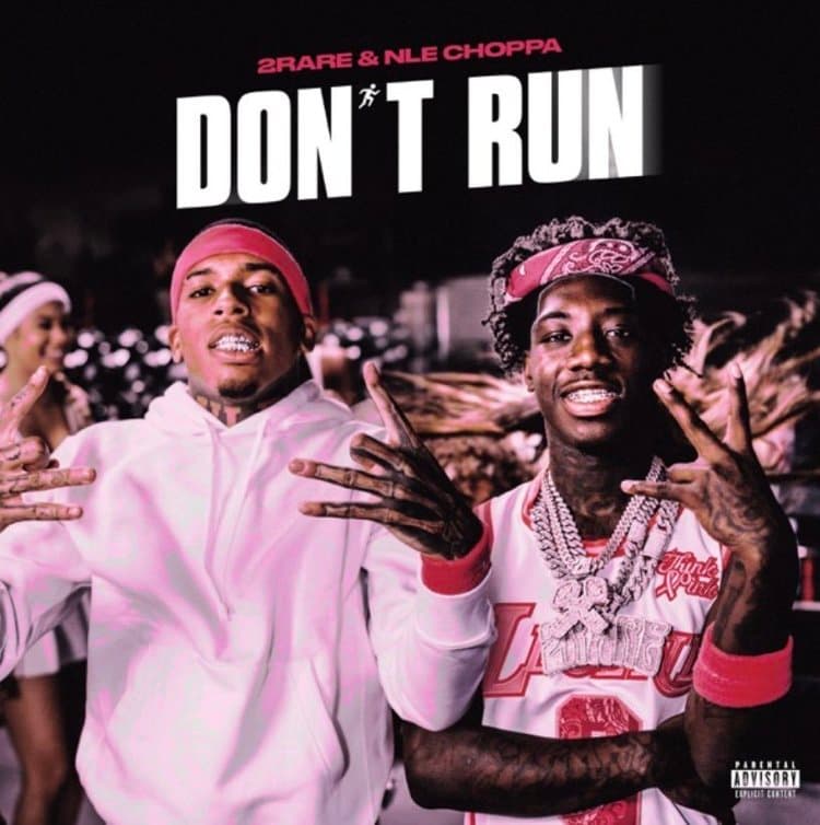 Don't Run — 2Rare & NLE Choppa