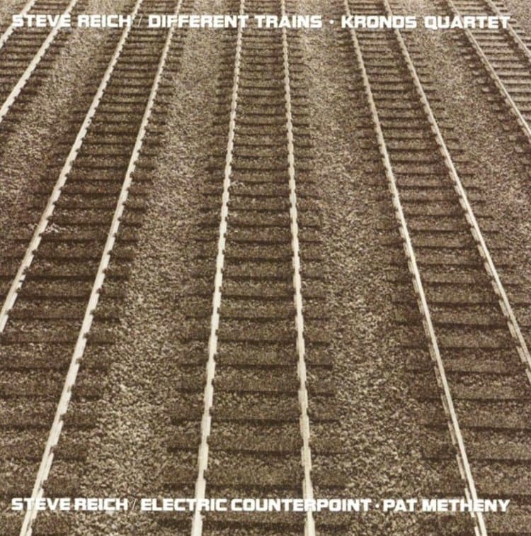 Steve Reich: Different Trains & Electric Counterpoint — Pat Metheny & Kronos Quartet