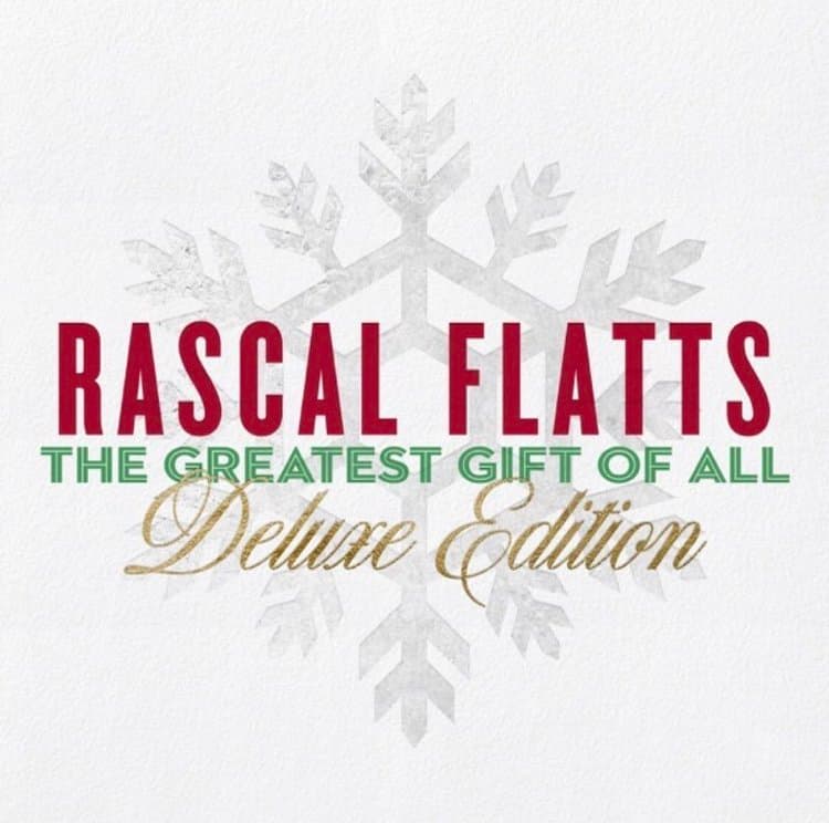 The Greatest Gift Of All (Deluxe Edition) — Rascal Flatts