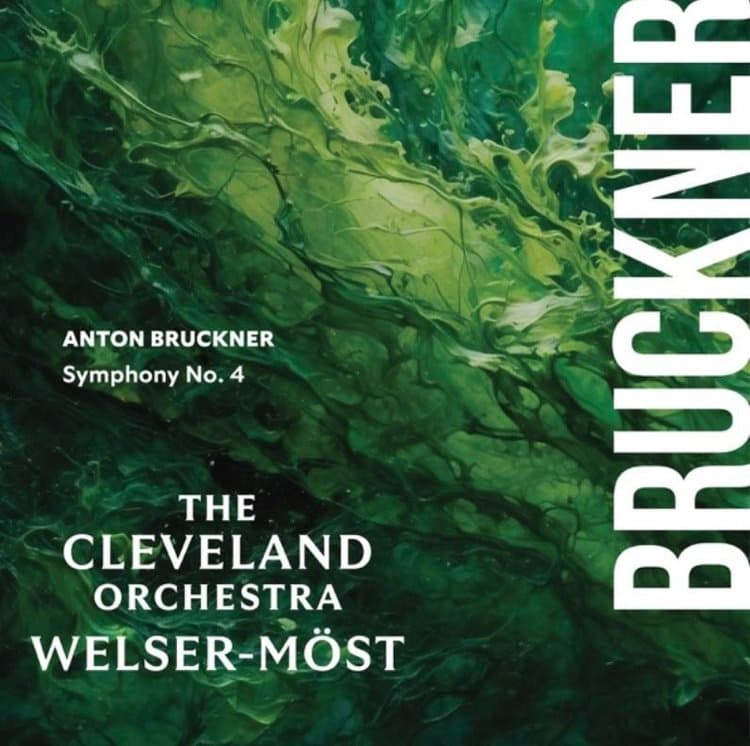 Bruckner: Symphony No. 4 — The Cleveland Orchestra & Franz Welser-Möst